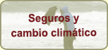 19 El papel de los seguros en la reducción del impacto catastrófico y la adaptación al cambio climático